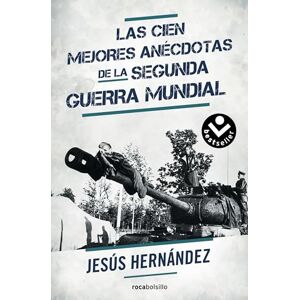 Hernández, Jesús Las cien mejores anécdotas de la Segunda Guerra Mundial (No ficción) Hernández, Jesús Las cien mejores anécdotas de la Segunda Guerra Mundial (No ficción)