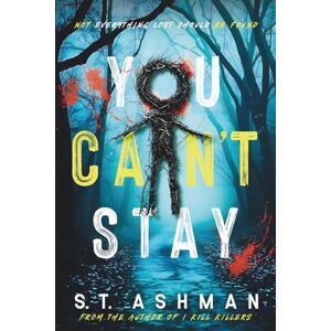 Ashman, S. T. You Can't Stay: A Dark Thriller (Dark Crime Series) Ashman, S. T. You Can't Stay: A Dark Thriller (Dark Crime Series)
