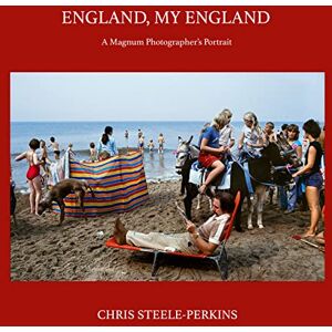 Chris Steele-Perkins England, My England: A Magnum Photographer's Portrait of England Chris Steele-Perkins England, My England: A Magnum Photographer's Portrait of England