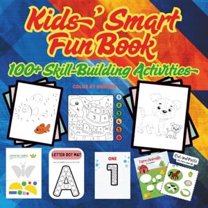 Publishing, Seba Raj Kids’ Smart Fun Book: 100+ Skill-Building Activities.: Mazes, Color by Number, Dot-to-Dot Animals, Alphabet & Number Dot Markers, Coloring Pages, and Cut-Out Crafts for Young Learners. Publishing, Seba Raj Kids’ Smart Fun Book: 100+ Skill-Building Activities.: Mazes, Color by Number, Dot-to-Dot Animals, Alphabet & Number Dot Markers, Coloring Pages, and Cut-Out Crafts for Young Learners.