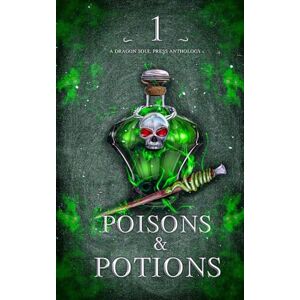 Feldman, J.E. Poisons and Potions: A Dragon Soul Press Anthology (The Dark Magic Trilogy) Feldman, J.E. Poisons and Potions: A Dragon Soul Press Anthology (The Dark Magic Trilogy)