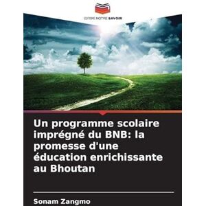 Zangmo, Sonam Un programme scolaire imprégné du BNB: la promesse d'une éducation enrichissante au Bhoutan Zangmo, Sonam Un programme scolaire imprégné du BNB: la promesse d'une éducation enrichissante au Bhoutan