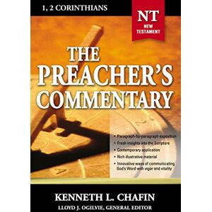 Chafin, Kenneth L. Preacher's Commentary Vol. 30: 1 & 2 Corinthians (The Preacher's Commentary) Chafin, Kenneth L. Preacher's Commentary Vol. 30: 1 & 2 Corinthians (The Preacher's Commentary)