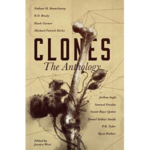 Smith, Daniel Arthur CLONES: The Anthology: 1 (Frontiers of Speculative Fiction) Smith, Daniel Arthur CLONES: The Anthology: 1 (Frontiers of Speculative Fiction)