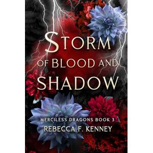 Kenney, Rebecca F. Storm of Blood and Shadow (Merciless Dragons) Kenney, Rebecca F. Storm of Blood and Shadow (Merciless Dragons)