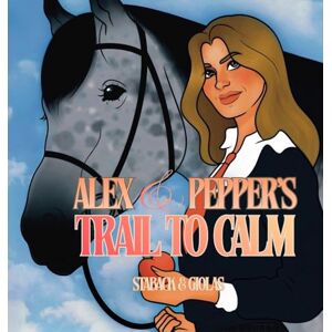 Staback PH D, Leanne E Alex and Pepper's Trail to Calm Staback PH D, Leanne E Alex and Pepper's Trail to Calm