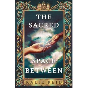 Reid, Kalie The Sacred Space Between: A simmering enemies to lovers romantasy brand new for 2025! Reid, Kalie The Sacred Space Between: A simmering enemies to lovers romantasy brand new for 2025!