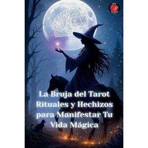 Rubi, Alina La Bruja del Tarot Rituales y Hechizos para Manifestar Tu Vida Mágica Rubi, Alina La Bruja del Tarot Rituales y Hechizos para Manifestar Tu Vida Mágica