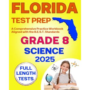 Collins, Leo D. Florida Statewide Science Assessment Test Prep Grade 8: A Comprehensive Practice Workbook with Full-Length Tests (Florida FAST Assessment Practice Grade 8) Collins, Leo D. Florida Statewide Science Assessment Test Prep Grade 8: A Comprehensive Practice Workbook with Full-Length Tests (Florida FAST Assessment Practice Grade 8)