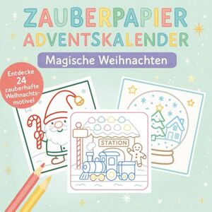 Abendstern, Liora Zauberpapier Adventskalender – Magische Weihnachten: 24 wunderschöne Weihnachtsmotive mit farbigen Linien – zum Ausmalen, Staunen und Träumen für Kinder von 4 bis 8 Jahren. Abendstern, Liora Zauberpapier Adventskalender – Magische Weihnachten: 24 wunderschöne Weihnachtsmotive mit farbigen Linien – zum Ausmalen, Staunen und Träumen für Kinder von 4 bis 8 Jahren.