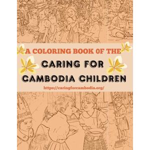 weinberg, Betsy A Coloring Book of the Caring for Cambodia Children weinberg, Betsy A Coloring Book of the Caring for Cambodia Children