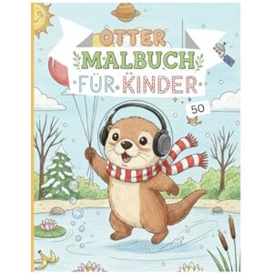 Balaj, Sorin Otter Malbuch für Kinder: 50 einzigartige und niedliche Otter-Motive zum Ausmalen Das ideale Geschenk für Jungen und Mädchen zur Förderung der Kreativität. Balaj, Sorin Otter Malbuch für Kinder: 50 einzigartige und niedliche Otter-Motive zum Ausmalen Das ideale Geschenk für Jungen und Mädchen zur Förderung der Kreativität.