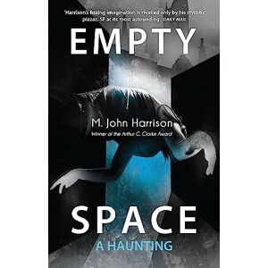 Harrison, M. John Empty Space: A Haunting Harrison, M. John Empty Space: A Haunting