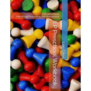 Lee EP Preschool Workbook Color Edition: Part of Easy Peasy All-in-One Homeschool Lee EP Preschool Workbook Color Edition: Part of Easy Peasy All-in-One Homeschool