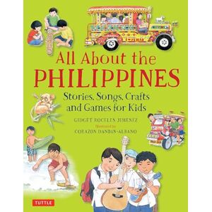 Jimenez, Gidget Roceles All about the Philippines: Stories, Songs, Crafts and Games for Kids (All About...countries) Jimenez, Gidget Roceles All about the Philippines: Stories, Songs, Crafts and Games for Kids (All About...countries)