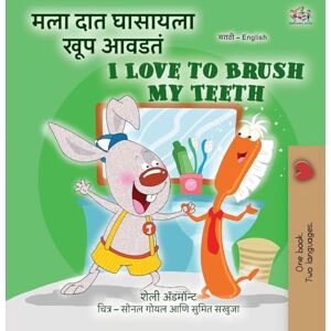 Admont, Shelley I Love to Brush My Teeth (Marathi English Bilingual Book for Kids) (Marathi English Bilingual Collection) Admont, Shelley I Love to Brush My Teeth (Marathi English Bilingual Book for Kids) (Marathi English Bilingual Collection)
