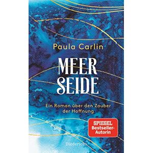 Carlin, Paula Meerseide: Ein Roman über den Zauber der Hoffnung Paula Carlin ist das Pseudonym von Patricia Koelle Carlin, Paula Meerseide: Ein Roman über den Zauber der Hoffnung Paula Carlin ist das Pseudonym von Patricia Koelle