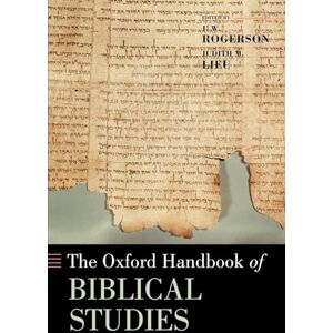 The Oxford Handbook of Biblical Studies (Oxford Handbooks in Religion and Theology) The Oxford Handbook of Biblical Studies (Oxford Handbooks in Religion and Theology)