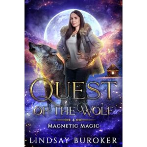 Buroker, Lindsay Quest of the Wolf: 4 (Magnetic Magic) Buroker, Lindsay Quest of the Wolf: 4 (Magnetic Magic)