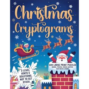 Ketschik, Emil Christmas Cryptogram Puzzle Book: 500 Large Print Brainteasers with Songs, Poems, Movie Quotes, Fun Facts & More to Keep Your Mind Sharp During the Holiday Season Ketschik, Emil Christmas Cryptogram Puzzle Book: 500 Large Print Brainteasers with Songs, Poems, Movie Quotes, Fun Facts & More to Keep Your Mind Sharp During the Holiday Season