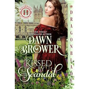 Brower, Dawn Kissed by Scandal: A Regency Historical Romance: 2 (Havenwood Academy) Brower, Dawn Kissed by Scandal: A Regency Historical Romance: 2 (Havenwood Academy)