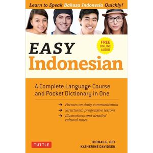 Thomas G. Oey Easy Indonesian: A Complete Language Course and Pocket Dictionary in One Free Companion Online Audio (Easy Language Series) Thomas G. Oey Easy Indonesian: A Complete Language Course and Pocket Dictionary in One Free Companion Online Audio (Easy Language Series)