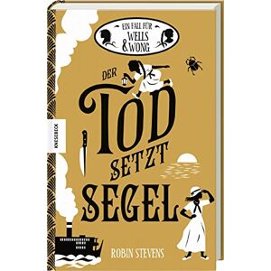 Stevens, Robin Der Tod setzt Segel: Der neunte Fall für Wells & Wong Stevens, Robin Der Tod setzt Segel: Der neunte Fall für Wells & Wong