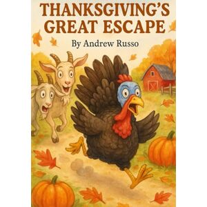 Russo, Andrew Thanksgiving's Great Escape Russo, Andrew Thanksgiving's Great Escape