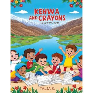 S., TALIA KEHWA AND CRAYONS (Know your culture, Know your Kashmir) S., TALIA KEHWA AND CRAYONS (Know your culture, Know your Kashmir)