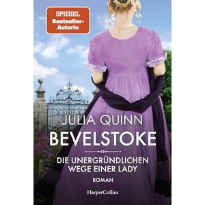 Quinn, Julia Bevelstoke Die unergründlichen Wege einer Lady: Roman Von der Autorin des Weltbestsellerphänomens BRIDGERTON Gewinner LovelyBooks Community Awards 2024 Quinn, Julia Bevelstoke Die unergründlichen Wege einer Lady: Roman Von der Autorin des Weltbestsellerphänomens BRIDGERTON Gewinner LovelyBooks Community Awards 2024