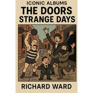 Ward, Richard Iconic Albums The Doors Strange Days Ward, Richard Iconic Albums The Doors Strange Days