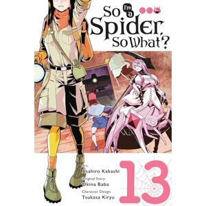 Baba, Okina So I'm a Spider, So What?, Vol. 13 (manga): Volume 13 (SO IM A SPIDER SO WHAT GN) Baba, Okina So I'm a Spider, So What?, Vol. 13 (manga): Volume 13 (SO IM A SPIDER SO WHAT GN)