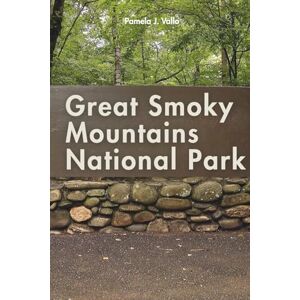 Vallo, Pamela J. Great Smoky Mountains National Park 2025-2026 Travel Guide Vallo, Pamela J. Great Smoky Mountains National Park 2025-2026 Travel Guide