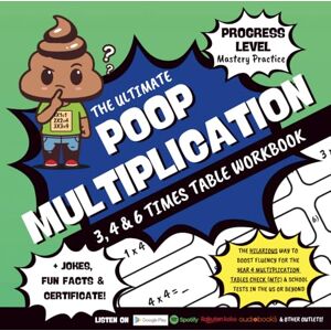 Poop, Professor The Ultimate Poop Multiplication 3 4 & 6 Times Table Workbook: 100 Pages of Timed Tests For Grades 2 & 3 Age 7-8 + Jokes, Fun Facts & Certificate ... ... Professor Poop The Master of Times Tables!) Poop, Professor The Ultimate Poop Multiplication 3 4 & 6 Times Table Workbook: 100 Pages of Timed Tests For Grades 2 & 3 Age 7-8 + Jokes, Fun Facts & Certificate ... ... Professor Poop The Master of Times Tables!)