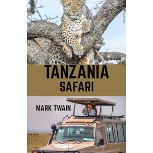 Twain, Mark Tanzania Safari Reisgids 2026 Twain, Mark Tanzania Safari Reisgids 2026