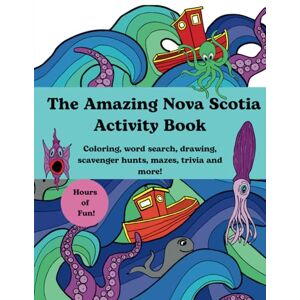 Penney, Susan The Amazing Nova Scotia Activity Book: Includes Nova Scotia Word Search, Coloring Pages, Nova Scotia Trivia and Fun Facts, Scavenger Hunts and more, Nova Scotia Road Trip Penney, Susan The Amazing Nova Scotia Activity Book: Includes Nova Scotia Word Search, Coloring Pages, Nova Scotia Trivia and Fun Facts, Scavenger Hunts and more, Nova Scotia Road Trip