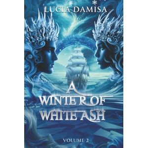 Damisa, Lucia A Winter of White Ash: 2 (A Desert of Bleeding Sand) Damisa, Lucia A Winter of White Ash: 2 (A Desert of Bleeding Sand)