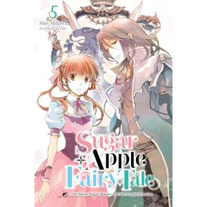 Mikawa, Miri Sugar Apple Fairy Tale, Vol. 5 (light novel): The Silver Sugar Master and the Purple Promise Volume 5 (SUGAR APPLE FAIRY LIGHT NOVLE SC) Mikawa, Miri Sugar Apple Fairy Tale, Vol. 5 (light novel): The Silver Sugar Master and the Purple Promise Volume 5 (SUGAR APPLE FAIRY LIGHT NOVLE SC)