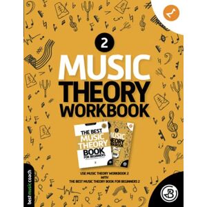 Spencer, Dan The Best Music Theory Workbook 2: The Fast and Easy Way to Get Level 2 Music Theory (The Best Music Theory Books for Beginners) Spencer, Dan The Best Music Theory Workbook 2: The Fast and Easy Way to Get Level 2 Music Theory (The Best Music Theory Books for Beginners)