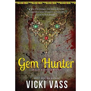 Vass, Vicki Gem Hunter: An Alex Kustodia Mystery: Volume 1 Vass, Vicki Gem Hunter: An Alex Kustodia Mystery: Volume 1