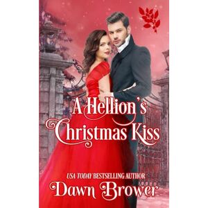 Brower, Dawn A Hellion's Christmas Kiss Brower, Dawn A Hellion's Christmas Kiss
