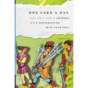 Putnam, Kate One Tarot Card a Day!: Symbolic Tarot Workbook for Intuition, Self-Discovery & Spiritual Growth Putnam, Kate One Tarot Card a Day!: Symbolic Tarot Workbook for Intuition, Self-Discovery & Spiritual Growth