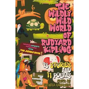 Books, Burnt Crumb THE WILDLY WILD WORLD OF RUDYARD KIPLING"; 13 Stories and 11 Poems; Hardcover; Curated and Edited by Suchitra Ramadurai: Travel-friendly Size 5.5 x ... from 'The Jungle Book'! (Storybooks) Books, Burnt Crumb THE WILDLY WILD WORLD OF RUDYARD KIPLING"; 13 Stories and 11 Poems; Hardcover; Curated and Edited by Suchitra Ramadurai: Travel-friendly Size 5.5 x ... from 'The Jungle Book'! (Storybooks)