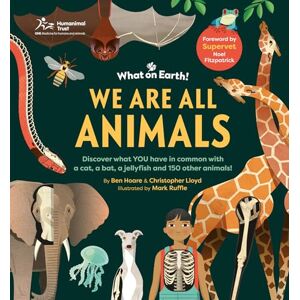 Christopher Lloyd We are All Animals Discover what YOU have in common with a cat, a bat, a jellyfish and 150 other animals! Christopher Lloyd We are All Animals Discover what YOU have in common with a cat, a bat, a jellyfish and 150 other animals!