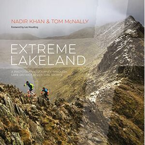 Nadir Khan Extreme Lakeland: A photographic journey through Lake District adventure sports Nadir Khan Extreme Lakeland: A photographic journey through Lake District adventure sports