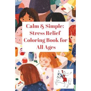 Princess Calm & Simple: Stress Relief Coloring Book for All Ages Princess Calm & Simple: Stress Relief Coloring Book for All Ages