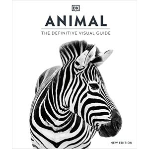 DK Animal: The Definitive Visual Guide ( Definitive Visual Encyclopedias) DK Animal: The Definitive Visual Guide ( Definitive Visual Encyclopedias)
