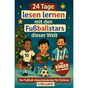 Winterstern, Lionel Fußball Adventskalender für Erstleser 24 Tage lesen lernen mit den Fußballstars der Welt Perfektes Geschenk zum Advent für Kinder ab 6 Jahren in Silbenschrift Winterstern, Lionel Fußball Adventskalender für Erstleser 24 Tage lesen lernen mit den Fußballstars der Welt Perfektes Geschenk zum Advent für Kinder ab 6 Jahren in Silbenschrift