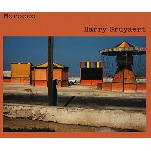 Gruyaert, Harry Harry Gruyaert: Morocco Gruyaert, Harry Harry Gruyaert: Morocco