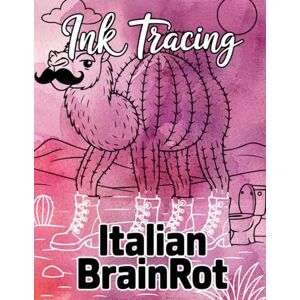 Bombardiro Crocodilo Publishing Ink Tracing Italian Brainrot: A Dramatic Collection of 40 Over-the-Top Italian Aesthetic Scenes to Trace Ink and Color with Obsession Bombardiro Crocodilo Publishing Ink Tracing Italian Brainrot: A Dramatic Collection of 40 Over-the-Top Italian Aesthetic Scenes to Trace Ink and Color with Obsession